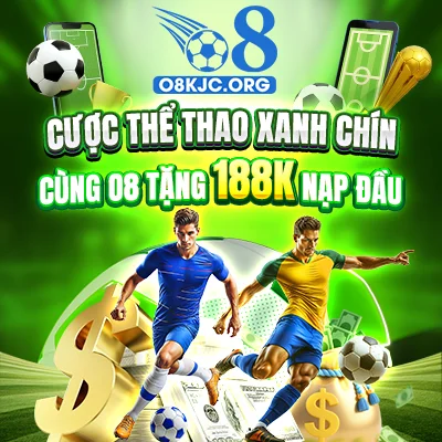 Cược thể thao xanh chín O8 tặng 188K